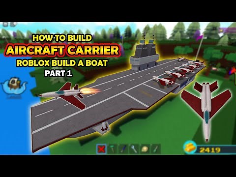 Roblox Build a Boat for Treasure! PART 1! How to Build Aircraft Carrier! Functional Fighter Jet!