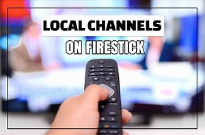 How to Watch Local Channels on Firestick: The Complete, Easy Guide