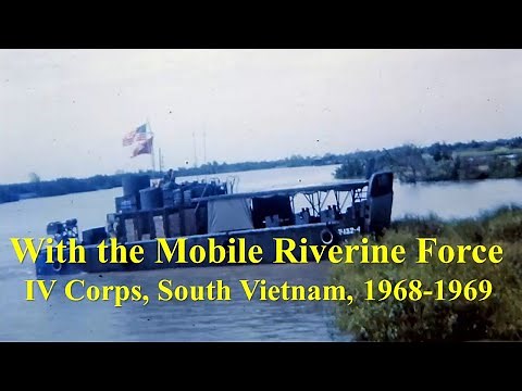 With the Mobile Riverine Force, IV Corps, South Vietnam, 1968-1969
