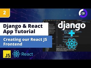 Django React App Tutorial #2: Setting up the React JS Frontend