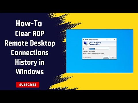 How To Clear RDP Remote Desktop Connections History in Windows