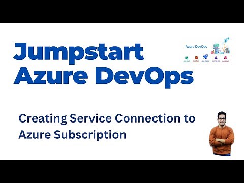 7. How to create a Service Connection in Azure Devops to Your Azure Subscription