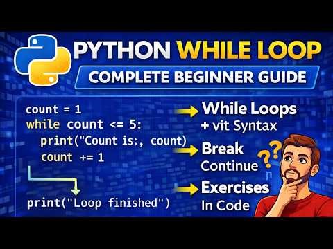 Python While Loop Tutorial — Syntax, Examples, Break & Continue