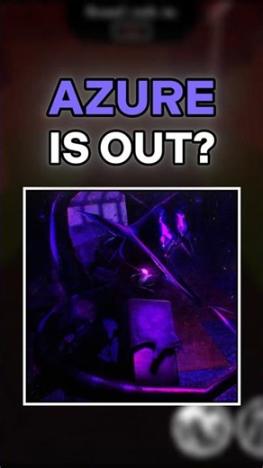 🪻AZURE is OUT? | Forsaken