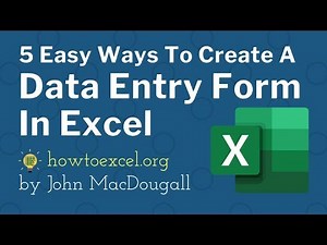 5 Easy Ways to Create a Data Entry Form for Microsoft Excel