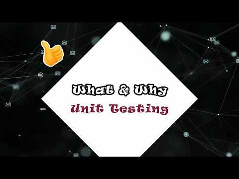 1 - What & Why Unit Testing?
