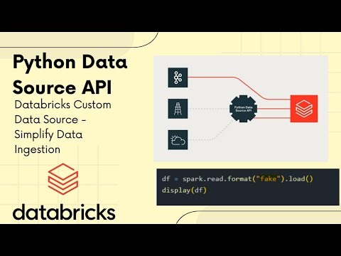 Python Data Source API | Learn how to build custom Python Data Sources in Databricks