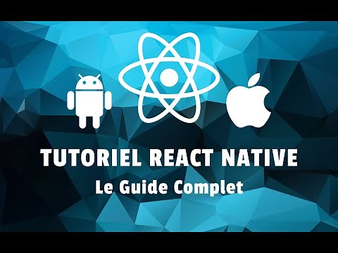 Tuto React Native : Le Guide Complet