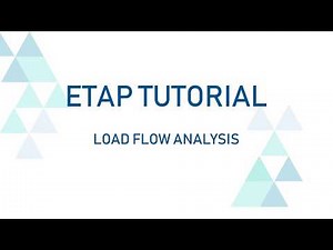 ETAP Beginners Tutorial / Load Flow Analysis on ETAP