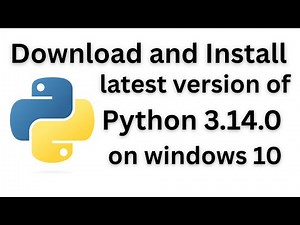 How to download and install latest version of Python 3.14.0 on windows 10