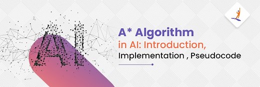 A* Algorithm in AI: Introduction, Implementation, Pseudocode