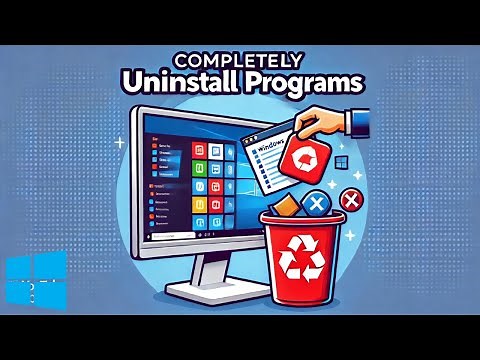 How to completely Remove Programs from your Windows PC