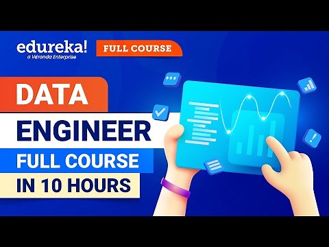 Data Engineer Full Course in 10 Hours [2024] | Data Engineer Course For Beginners | Edureka
