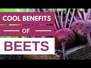 4 Interesting Health Benefits of Beets
