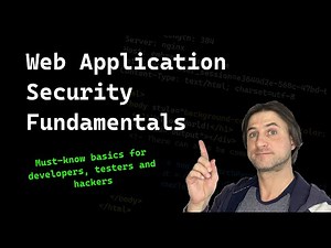 Web Application Security Fundamentals (must know basics for developers, testers and hackers)