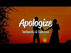 OneRepublic & Timbaland - Apologize (Lyrics)