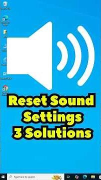 Reset Sound Settings in Windows 10 (3 Solutions)