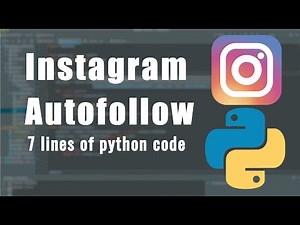 How to Increase Followers in Instagram with 7 lines of Python| Autofollow Bot | Instagram python bot