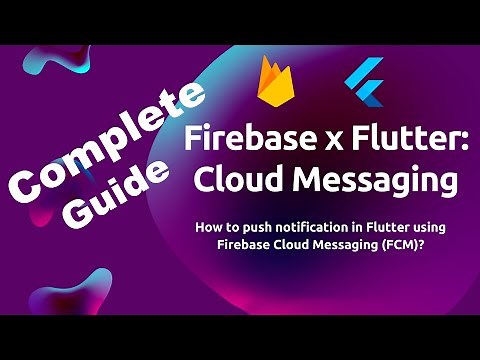 Complete Guide Flutter Push Notifications with Firebase Cloud Messaging