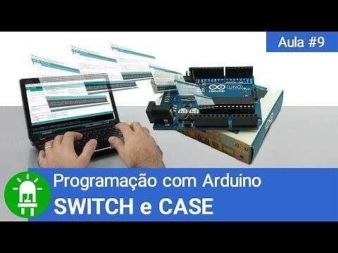 Curso de Arduino - Aula 09 - SWITCH e CASE