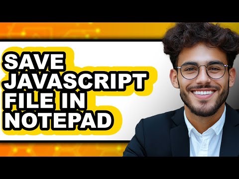 How to Save Javascript File in Notepad - Easy Guide