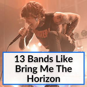 13 Bands Like Bring Me The Horizon (With Music Videos)