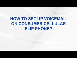 How to set up voicemail on Consumer Cellular flip phone?