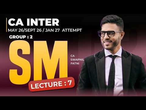 CA Intermediate - SM Sept 26/Jan 27 Attempt Regular Batch Demo Lecture 7 | CA Swapnil Patni | SPC