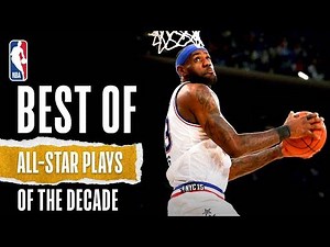 NBA's Best All-Star Game Plays Of The Decade