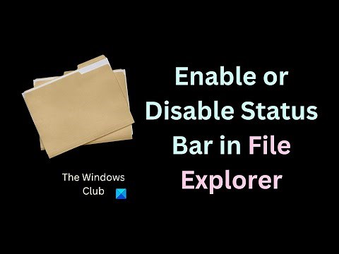 How to Enable or Disable Status Bar in File Explorer in Windows 11/10
