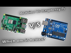 Arduino Vs Raspberry Pi : Which one is better?