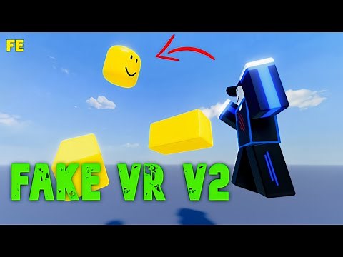 Roblox Script Showcase : Fe Fake VR v2