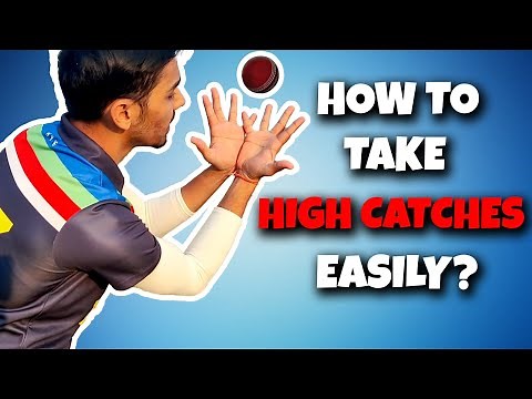 HOW TO CATCH A BALL IN CRICKET | HIGH CATCHING | DRILLS AND TECHNIQUE