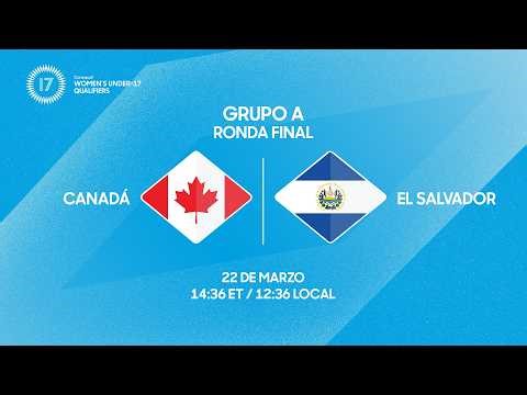 Canadá vs El Salvador | Clasificatorias Femeninas Sub-17 Concacaf 2026