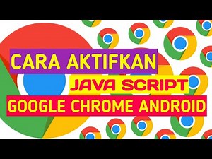 Cara Aktifkan Javascript Google Chrome Android