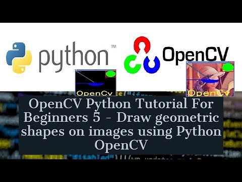 OpenCV Python Tutorial For Beginners 5 - Draw geometric shapes on images using Python OpenCV
