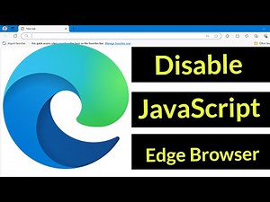 How to Turn Off JavaScript on Edge Browser?