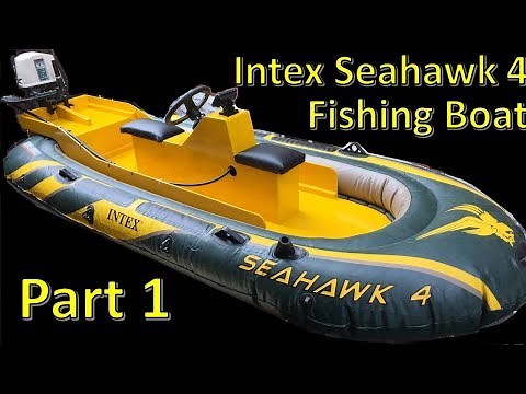 Intex Seahawk 4 Fishing Boat Conversion Part 1