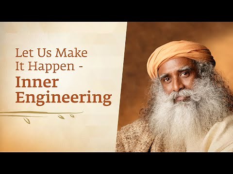 Let Us Make It Happen - Inner Engineering