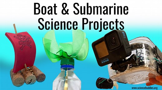 13 Boat Science and Submarine Science Projects and STEM Experiments | Science Buddies Blog