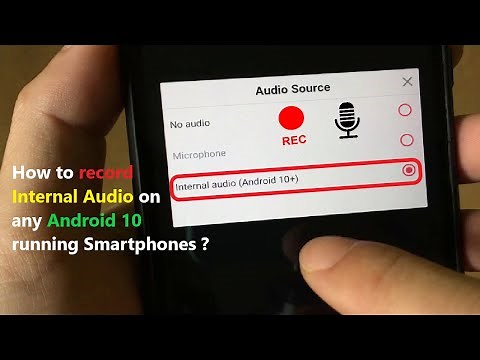 How to record Internal Audio on any Android 10 running Smartphones ?