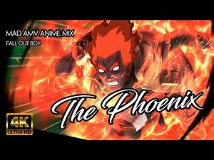 ANIME MIX AMV - THE PHOENIX | FALL OUT BOY |【複合MAD/AMV】| TRIBUTE | 4K HD