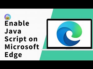 How to Enable Java Script on Microsoft Edge
