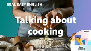 BBC Learning English - Real Easy English / Talking about cooking