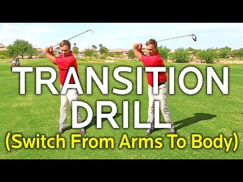 Golf Transition Drill - Switch From an Arms to a Body Swing
