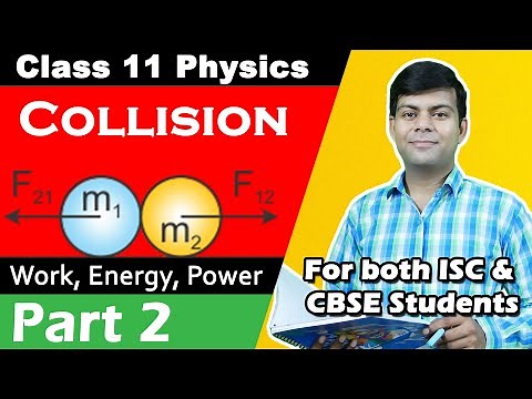 Collision - Elastic & Inelastic Collisions in One & Two Dimensions | Class 11 Physics